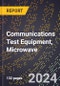 2023 Global Forecast For Communications Test Equipment, Microwave (2024-2029 Outlook) - Manufacturing & Markets Report - Product Thumbnail Image