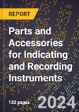2024 Global Forecast for Parts and Accessories for Indicating and Recording Instruments (2025-2030 Outlook) - Manufacturing & Markets Report- Product Image