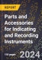 2024 Global Forecast for Parts and Accessories for Indicating and Recording Instruments (2025-2030 Outlook) - Manufacturing & Markets Report - Product Image