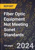 2024 Global Forecast for Fiber Optic Equipment Not Meeting Sonet Standards (2025-2030 Outlook) - Manufacturing & Markets Report- Product Image