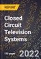 2023 Global Forecast For Closed Circuit Television Systems (2024-2029 Outlook) - Manufacturing & Markets Report - Product Thumbnail Image
