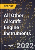2023 Global Forecast For All Other Aircraft Engine Instruments (Excluding Flight) (2024-2029 Outlook) - Manufacturing & Markets Report- Product Image