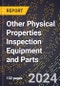2024 Global Forecast for Other Physical Properties Inspection Equipment and Parts (2025-2030 Outlook) - Manufacturing & Markets Report - Product Thumbnail Image