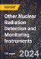 2023 Global Forecast For Other Nuclear Radiation Detection and Monitoring Instruments (2024-2029 Outlook) - Manufacturing & Markets Report - Product Thumbnail Image