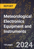 2023 Global Forecast For Meteorological Electronics Equipment and Instruments (2024-2029 Outlook) - Manufacturing & Markets Report- Product Image