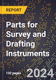 2024 Global Forecast for Parts for Survey and Drafting Instruments (2025-2030 Outlook) - Manufacturing & Markets Report- Product Image