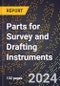 2024 Global Forecast for Parts for Survey and Drafting Instruments (2025-2030 Outlook) - Manufacturing & Markets Report - Product Thumbnail Image