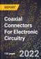 2023 Global Forecast For Coaxial (RF) Connectors For Electronic Circuitry (2024-2029 Outlook) - Manufacturing & Markets Report - Product Image