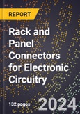 2023 Global Forecast For Rack and Panel (Rectangular) Connectors For Electronic Circuitry (2024-2029 Outlook) - Manufacturing & Markets Report- Product Image