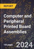 2023 Global Forecast For Computer and Peripheral Printed Board Assemblies (2024-2029 Outlook) - Manufacturing & Markets Report- Product Image