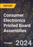 2023 Global Forecast For Consumer Electronics Printed Board Assemblies (2024-2029 Outlook) - Manufacturing & Markets Report- Product Image