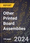 2023 Global Forecast For Other Printed Board Assemblies (2024-2029 Outlook) - Manufacturing & Markets Report - Product Thumbnail Image