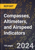 2023 Global Forecast For Compasses, Altimeters, and Airspeed Indicators (2024-2029 Outlook) - Manufacturing & Markets Report- Product Image