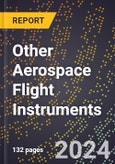 2023 Global Forecast For Other Aerospace Flight Instruments (2024-2029 Outlook) - Manufacturing & Markets Report- Product Image