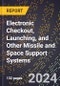 2023 Global Forecast For Electronic Checkout, Launching, and Other Missile and Space Support Systems (2024-2029 Outlook) - Manufacturing & Markets Report - Product Thumbnail Image