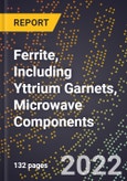 2023 Global Forecast For Ferrite, Including Yttrium Garnets, Microwave Components (Circulators, Isolators, Phase Shifters, Attenuators, etc.) (2024-2029 Outlook) - Manufacturing & Markets Report- Product Image