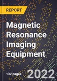 2023 Global Forecast For Magnetic Resonance Imaging Equipment (MRI) (2024-2029 Outlook) - Manufacturing & Markets Report- Product Image