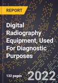 2023 Global Forecast For Digital Radiography Equipment, Used For Diagnostic Purposes (2024-2029 Outlook) - Manufacturing & Markets Report- Product Image