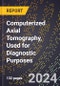2024 Global Forecast for Computerized Axial Tomography (CT or Cat Scan), Used for Diagnostic Purposes (2025-2030 Outlook) - Manufacturing & Markets Report - Product Thumbnail Image