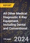 2023 Global Forecast For All Other Medical Diagnostic X-Ray Equipment, Including Dental and Conventional (2024-2029 Outlook) - Manufacturing & Markets Report - Product Thumbnail Image