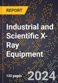 2023 Global Forecast For Industrial and Scientific X-Ray Equipment (2024-2029 Outlook) - Manufacturing & Markets Report- Product Image