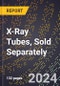 2023 Global Forecast For X-Ray Tubes, Sold Separately (2024-2029 Outlook) - Manufacturing & Markets Report - Product Thumbnail Image