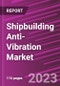 Shipbuilding Anti-Vibration Market Share, Size, Trends, Industry Analysis Report, By Product Type (Mounts, Bellows, Washers, Bearing Pads, and Others); By Function Type; By Application; By Material; By Region; Segment Forecast, 2022 - 2030 - Product Image