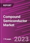 Compound Semiconductor Market Share, Size, Trends, Industry Analysis Report, By Product (LED, Optoelectronics, RF Devices, Power Electronics, Diode, Bare Die, Module, and Others); By Application; By Type; By Region; Segment Forecast, 2023-2032 - Product Image