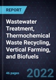 Innovations in Wastewater Treatment, Thermochemical Waste Recycling, Vertical Farming, and Biofuels- Product Image