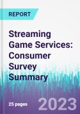 Streaming Game Services: Consumer Survey Summary- Product Image