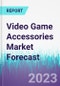 Video Game Accessories Market Forecast - Product Thumbnail Image