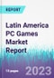 Latin America PC Games Market Report - Product Thumbnail Image