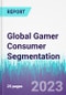 Global Gamer Consumer Segmentation - Product Thumbnail Image