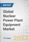 Global Nuclear Power Plant Equipment Market by Reactor Type (Pressurized Water Reactor (PWR), Pressurized Heavy Water Reactor (PHWR), Boiling Water Reactor (BWR)), Equipment Type (Island Equipment, Auxiliary Equipment) Region - Forecast to 2027 - Product Image