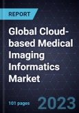 Growth Opportunities in the Global Cloud-based Medical Imaging Informatics Market, Forecast to 2026- Product Image