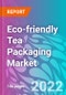 Eco-friendly Tea Packaging Market - Product Image