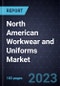 North American Workwear and Uniforms Market, 2023-2027 - Product Thumbnail Image