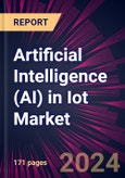 Artificial Intelligence (AI) in Iot Market 2024-2028- Product Image