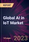 Global AI in IoT Market 2023-2027 - Product Image