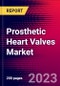 Prosthetic Heart Valves Market by Product Type, by End User, and by Region - Global Forecast to 2023-2033 - Product Image