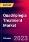 Quadriplegia Treatment Market by Treatment, by Route of Administration, and by Distribution, and by Region - Global Forecast to 2022-2033 - Product Image