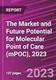 The Market and Future Potential for Molecular Point of Care (mPOC), 2023- Product Image