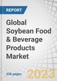 Global Soybean Food & Beverage Products Market by Type (Soybean Food Products, Soybean Additives/Ingredients, Soybean Oil), Source (GM, Non-GM/GE), Distribution Channel (Supermarkets, Hypermarkets), Application, and Region - Forecast to 2027- Product Image