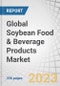 Global Soybean Food & Beverage Products Market by Type (Soybean Food Products, Soybean Additives/Ingredients, Soybean Oil), Source (GM, Non-GM/GE), Distribution Channel (Supermarkets, Hypermarkets), Application, and Region - Forecast to 2027 - Product Image