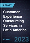 Customer Experience Outsourcing Services in Latin America, 2022- Product Image