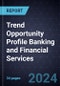 Trend Opportunity Profile - Banking & Financial Services - Product Thumbnail Image