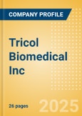 Tricol Biomedical Inc - Product Pipeline Analysis, 2023 Update- Product Image