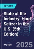 State of the Industry: Hard Seltzer in the U.S. (5th Edition)- Product Image