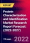 Protein Characterization and Identification Market Research Report Forecast: (2022-2027) - Product Image