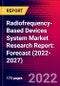 Radiofrequency-Based Devices System Market Research Report: Forecast (2022-2027) - Product Image